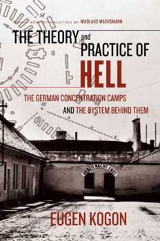 Paperback The Theory and Practice of Hell: The German Concentration Camps and the System Behind Them Book