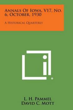 Paperback Annals of Iowa, V17, No. 6, October, 1930: A Historical Quarterly Book