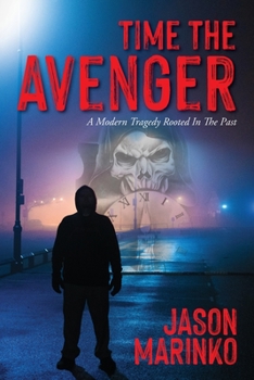 Paperback Time The Avenger: A Modern Tragedy Rooted In The Past Book