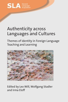 Hardcover Authenticity Across Languages and Cultures: Themes of Identity in Foreign Language Teaching and Learning Book