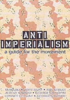 Paperback Anti-Imperialism: A Guide for the Movement Book