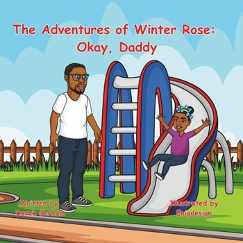 Paperback The Adventures of Winter Rose: Okay, Daddy Book