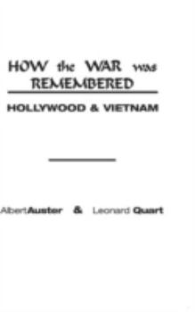 Hardcover How the War Was Remembered: Hollywood and Vietnam Book