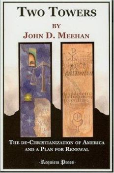 Paperback Two Towers: The de-Christianization of America and a Plan for Renewal Book