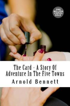 The Card: A Story of Adventure in the Five Towns