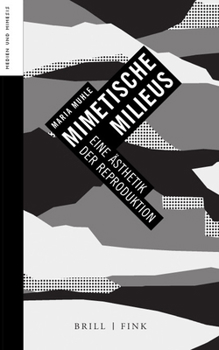 Paperback Mimetische Milieus: Eine Asthetik Der Reproduktion [German] Book