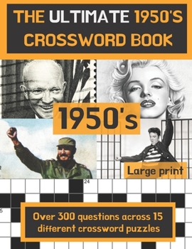 Paperback The ultimate 1950's crossword book: Perfect gift for anyone who is nostalgic about the 50's Book