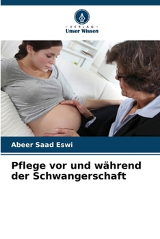 Pflege vor und während der Schwangerschaft (German Edition)
