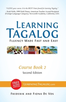 Learning Tagalog - Fluency Made Fast and Easy - Course Book 2 (Part of 7-Book Set) Color + Free Audio Download - Book  of the Learning Tagalog