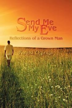 Paperback Send Me My Eve: Reflections of a Grown Man Book