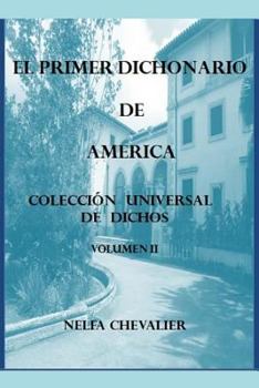 Paperback El Primer Dichonario de America II: Coleccion Universal De Dichos [Spanish] Book