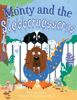 Hardcover Monty and the Slobbernosserus Book