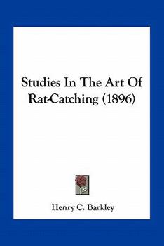 Paperback Studies In The Art Of Rat-Catching (1896) Book