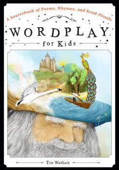 Paperback Wordplay for Kids: A Sourcebook of Poems, Rhymes, and Read-Alouds Book