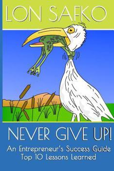 Paperback Never Give Up!: An Entrepreneurs Success Guide Book