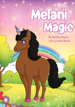 Meet Melani Magic, Black Unicorn Book, Unicorn Books, Books for Black Girls, Children's Books for Girls: A Short Story About A Unicorn from Harlem Sky