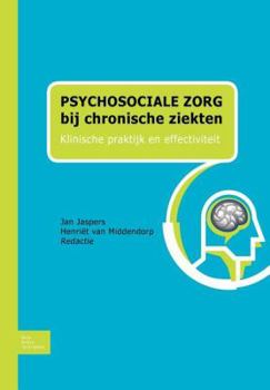 Paperback Psychosociale Zorg Bij Chronische Ziekten: Klinische Praktijk En Effectiviteit [Dutch] Book