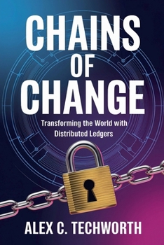 Chains of Change: Transforming the World with Distributed Ledgers