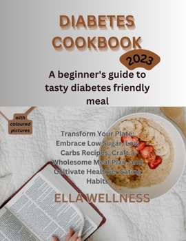 Paperback Diabetes Cookbook: A beginners guide to tasty diabetes friendly recipes Book