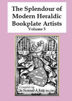 Paperback The Splendour of Modern Heraldic Bookplate Artists - Volume 5 Book