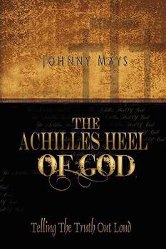 Paperback The Achilles Heel of God Book