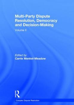 Hardcover Multi-Party Dispute Resolution, Democracy and Decision-Making: Volume II Book