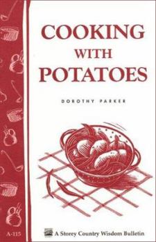 Paperback Cooking with Potatoes: Storey's Country Wisdom Bulletin A-115 Book