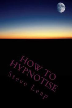 Paperback How to Hypnotise: Stage Street and Therapy Book