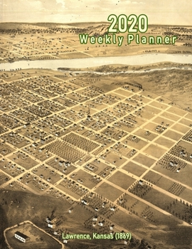 Paperback 2020 Weekly Planner: Lawrence, Kansas (1869): Vintage Panoramic Map Cover Book