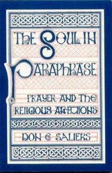 Paperback The Soul in Paraphrase: Prayer and the Religious Affections Book