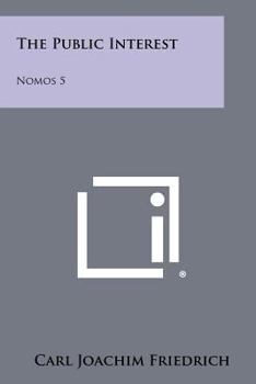 Paperback The Public Interest: Nomos 5 Book