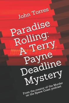 Paperback Paradise Rolling: A Terry Payne Deadline Mystery: From the creator of the Murder on the Space Coast Book