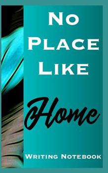 Paperback No Place Like Home Writing Notebook Book