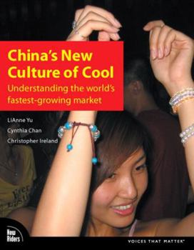 Paperback China's New Culture of Cool: Understanding the World's Fastest-Growing Market Book