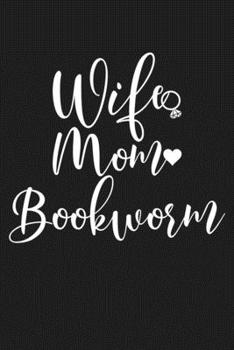 Wife Mom Bookworm: Mom Journal, Diary, Notebook or Gift for Mother