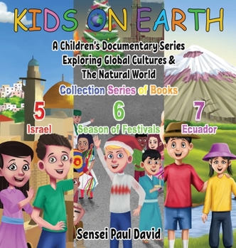 Hardcover Kids On Earth: A Children's Documentary Series Exploring Global Cultures & The Natural World: COLLECTIONS SERIES OF BOOKS 5 6 7 Book