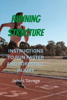 Paperback Running Structure: Instructions to Run Faster and Forestall Injury [Large Print] Book