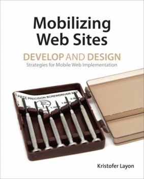 Paperback Mobilizing Web Sites: Strategies for Mobile Web Implementation Book