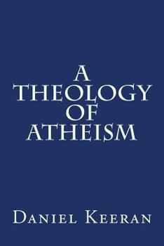 Paperback A Theology of Atheism Book