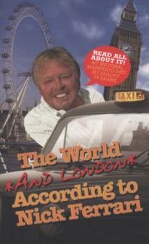 Paperback The World and London According to Nick Ferrari Book