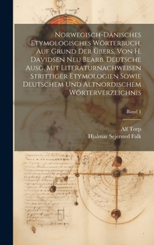 Norwegisch-dänisches etymologisches Wörterbuch. Auf Grund der Übers. von H. Davidsen neu bearb. deutsche Ausg. mit Literaturnachweisen strittiger Etym