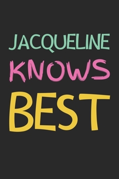 Paperback Jacqueline Knows Best: Lined Journal, 120 Pages, 6 x 9, Jacqueline Personalized Name Notebook Gift Idea, Black Matte Finish (Jacqueline Knows Book