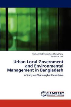 Urban Local Government and Environmental Management in Bangladesh