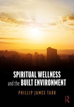 Hardcover Spiritual Wellness and the Built Environment Book