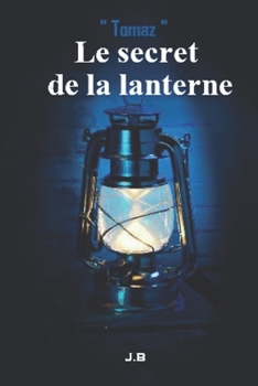 Paperback Le secret de la lanterne: Prophétie [French] Book