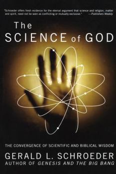 Paperback The Science of God: The Convergence of Scientific and Biblical Wisdom Book
