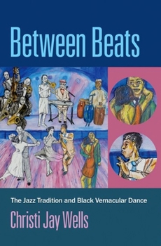 Paperback Between Beats: The Jazz Tradition and Black Vernacular Dance Book