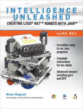 Paperback Intelligence Unleashed: Creating Lego NXT Robots with Java Book