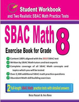 Paperback Sbac Math Exercise Book for Grade 8: Student Workbook and Two Realistic Sbac Math Tests Book