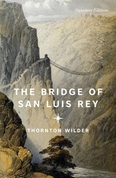 The Bridge of San Luis Rey (Signature Editions)